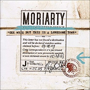 Fichier:Moriarty - 2008 - Gee Whiz But This Is A Lonesome Town.jpg